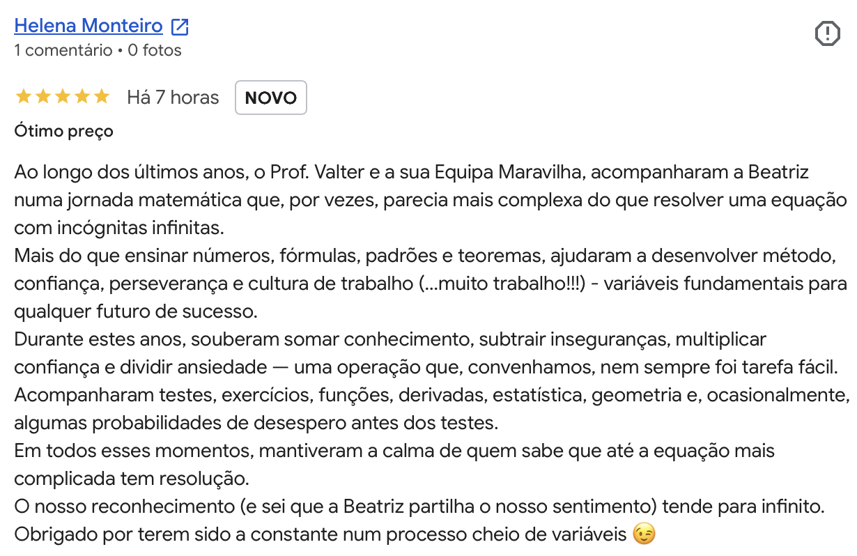 Avaliacao Google 5 estrelas de Helena Monteiro: o Prof. Valter e a equipa acompanharam a Beatriz com dedicacao ao longo dos anos.